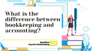 Read more about the article What is the difference between bookkeeping and accounting?
