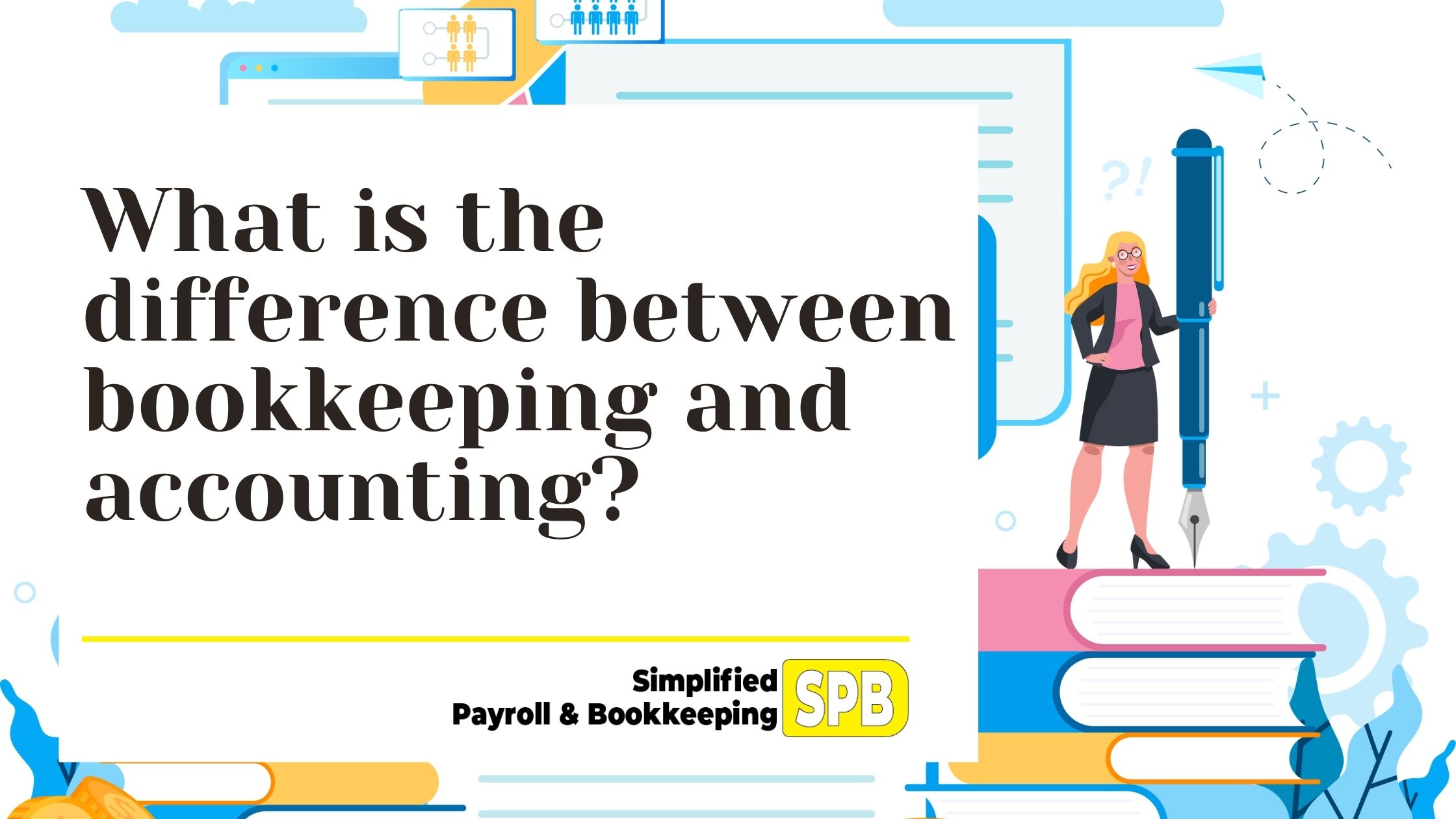 You are currently viewing What is the difference between bookkeeping and accounting?