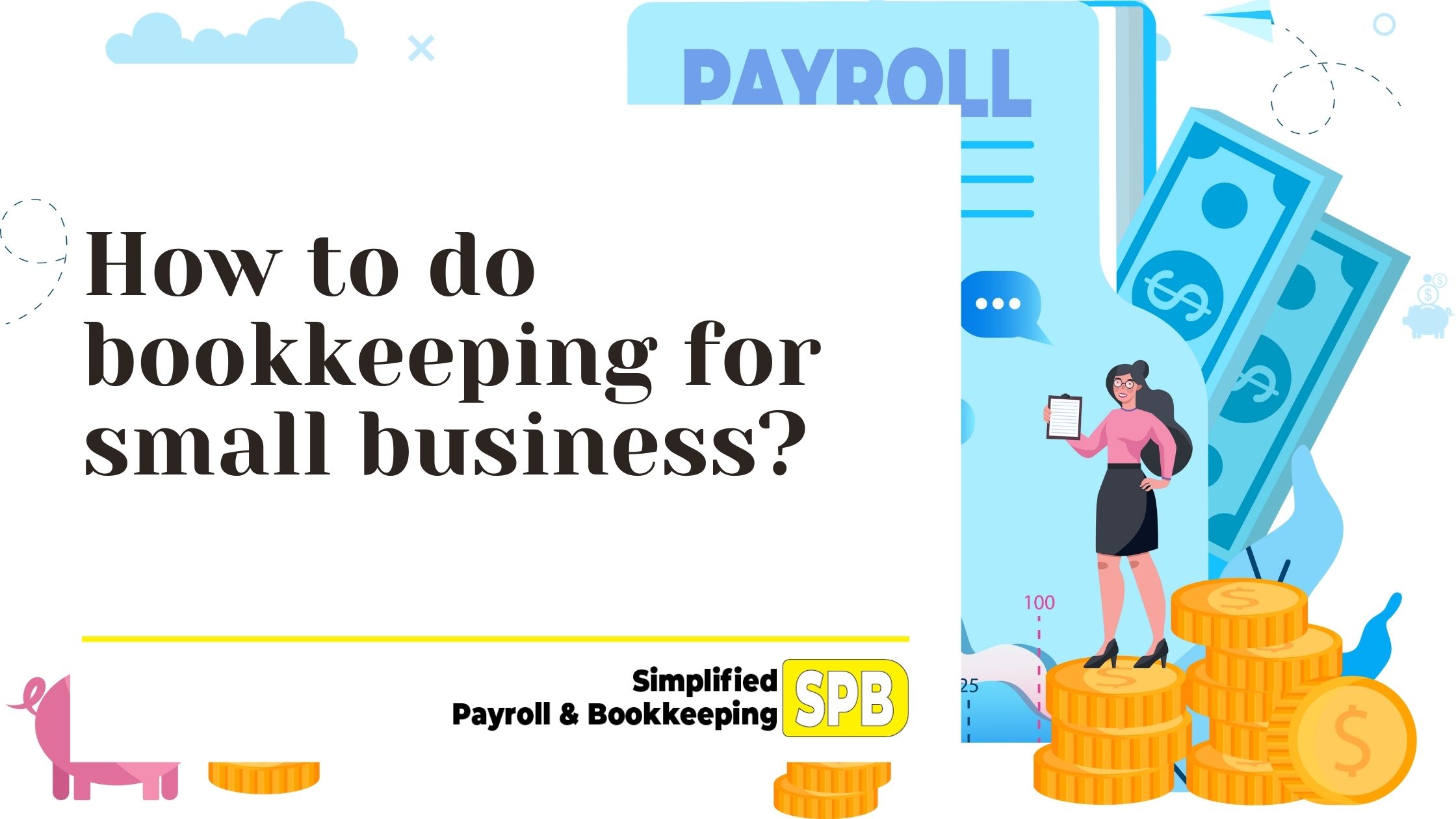 You are currently viewing How to Do Bookkeeping for My Small Business?