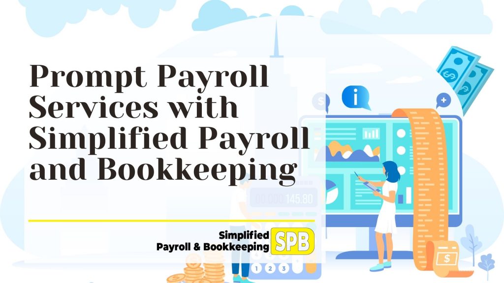 Read more about the article Prompt Payroll Services with Simplified Payroll and Bookkeeping