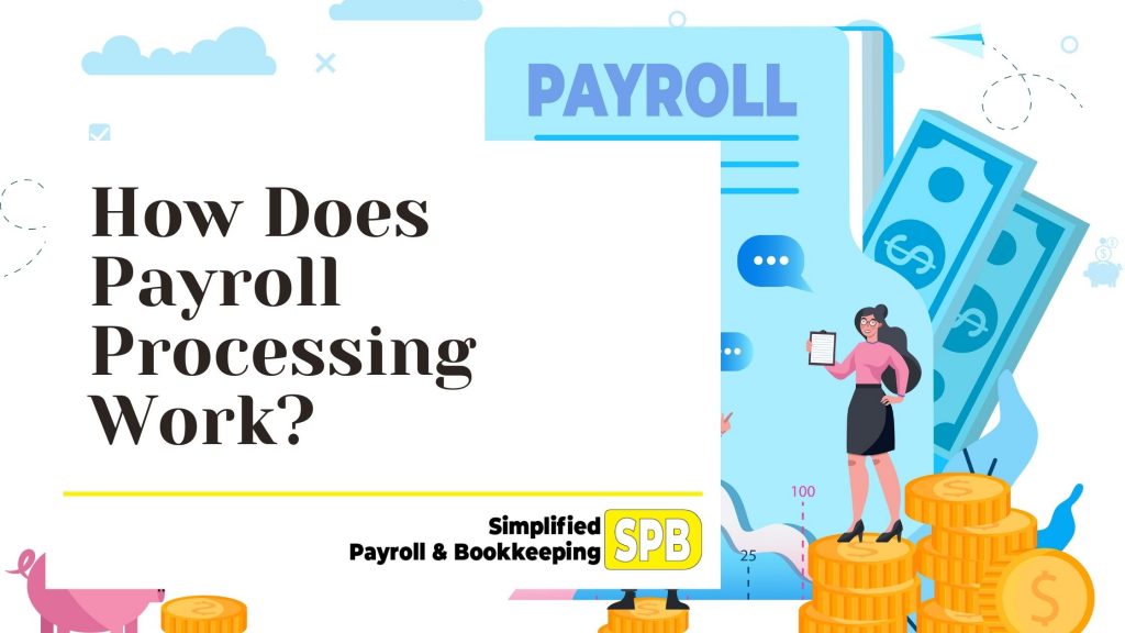 Read more about the article How Does Payroll Processing Work?￼